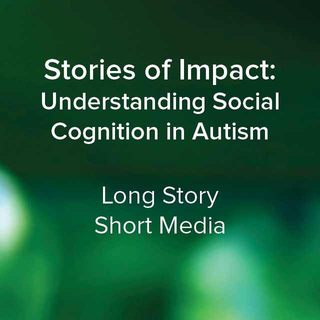 stories of impact understanding social cognition in autism stories of impact understanding social cognition in autism